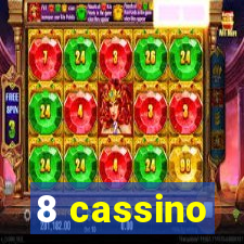 8 cassino